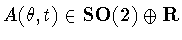 $A(\theta,t)\in{\bf SO(2)}\oplus{\bf R}$
