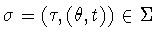 $\sigma=(\tau,(\theta,t))\in\Sigma$