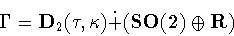 \begin{displaymath}\Gamma={\bf D}_2(\tau,\kappa)\dot+({\bf SO(2)}\oplus{\bf R})
\end{displaymath}