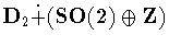 ${\bf D}_2\dot{+}({\bf SO(2)}\oplus{\bf Z})$