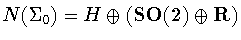 $N(\Sigma _0)=H\oplus ({\bf SO(2)}\oplus {\bf R})$