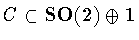 $C\subset{\bf SO(2)}\oplus{\bf 1}$