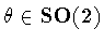 $\theta\in{\bf SO(2)}$