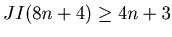 $ JI(8n+4) \geq 4n + 3$