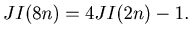 $\displaystyle JI(8n) = 4 JI(2 n) - 1.$