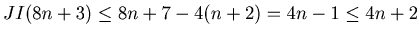 $ JI(8 n + 3) \leq 8n + 7 - 4(n +2) = 4n - 1 \leq 4n+2$