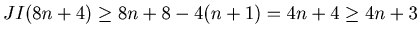 $ JI(8 n + 4) \geq 8n + 8 - 4(n + 1) = 4n + 4 \geq 4n+3$