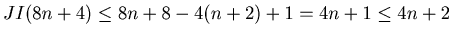 $ JI(8 n + 4) \leq 8n + 8 - 4(n + 2) + 1= 4n + 1 \leq 4n + 2$