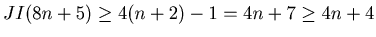 $ JI(8 n + 5) \geq 4(n + 2) - 1 = 4n +7 \geq 4n + 4$