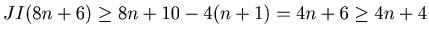 $ JI(8 n + 6) \geq 8n + 10 - 4(n+1) = 4n + 6 \geq 4n + 4 $