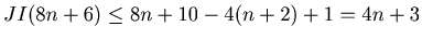 $ JI(8 n + 6) \leq 8n + 10 - 4(n+2) + 1 = 4n + 3 $