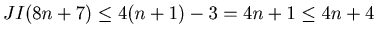 $ JI(8 n + 7) \leq 4(n + 1) -3 = 4n + 1 \leq 4n + 4$