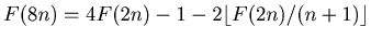 $ F(8n) = 4F(2n) - 1 - 2\lfloor F(2n)/(n+1) \rfloor $