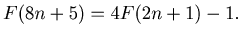 $ F(8n+5) = 4F(2n+1)-1.$