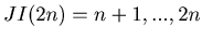 $ JI(2n) = n+1, ...,2n$