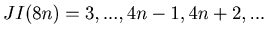 $ JI(8n) = 3, ..., 4n-1, 4n+2, ...$