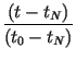 $\displaystyle {\frac{(t-t_N)}{(t_0-t_N)}}$