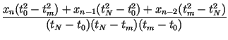 $\displaystyle {\frac{x_n(t_0^2-t_m^2) +x_{n-1}(t_N^2-t_0^2)+x_{n-2}(t_m^2-t_N^2)}{ (t_N-t_0)(t_N-t_m)(t_m-t_0)}}$