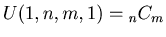 $ U(1, n, m, 1) = {}_{n} C _{m}$