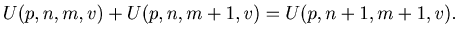 $ U (p, n, m, v) + U (p, n, m + 1, v) = U (p, n + 1, m + 1, v).$