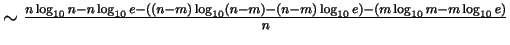 $ \sim \frac{n\log_{10}n - n\log_{10}e -((n-m) \log_{10}(n-m) - (n-m) \log_{10}e) - (m\log_{10}m - m\log_{10}e)}{n} $