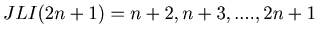 $ JLI(2n+1) = n+2,n+3,....,2n+1$