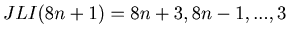 $ JLI(8n+1) = 8n+3,8n-1, ...,3$