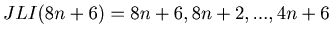 $ JLI(8n+6) = 8n+6,8n+2, ...,4n+6$