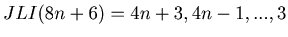 $ JLI(8n+6) = 4n+3, 4n-1,...,3$