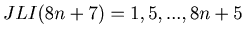 $ JLI(8n+7) = 1,5,...,8n+5$