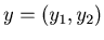 $ y = (y_{1},y_{2})$