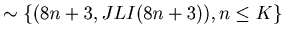 $\displaystyle \sim \{(8n+3, JLI(8n+3)), n \leq K\}$