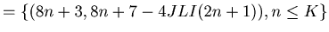 $\displaystyle = \{(8n + 3, 8n+7-4JLI(2n+1)), n \leq K\}$