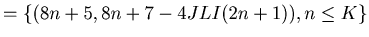 $\displaystyle = \{ (8 n + 5, 8n+7-4JLI(2n+1)), n \leq K\}$