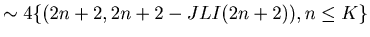 $\displaystyle \sim 4\{ (2n+2 , 2n+2-JLI(2n+2)), n \leq K\}$