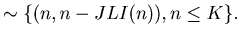 $\displaystyle \sim \{(n, n-JLI(n)), n \leq K \}.$