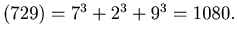 $ (729)=7^3+2^3+9^3=1080.$