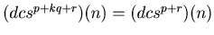 $ (dcs^{p+kq+r})(n)= (dcs^{p+r})(n)$