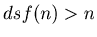 $ dsf(n)>n$