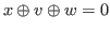 $ x\oplus v\oplus w=0$