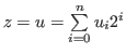 $ z =u = \sum\limits_{i = 0}^n {{u_i}} {2^i}$