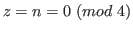 $ z = n = 0 \ (mod \ 4)$