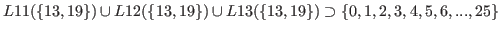 $ L11(\{13,19\}) \cup L12(\{13,19\}) \cup L13(\{13,19\}) \supset \{0,1,2,3,4,5,6,...,25\}$