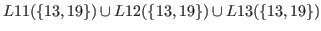 $ L11(\{13,19\}) \cup L12(\{13,19\}) \cup L13(\{13,19\})$