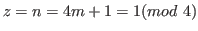 $ z=n=4m+1 = 1 (mod \ 4)$