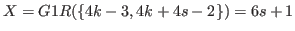 $ X= G1R(\{4k-3,4k+4s-2\}) = 6s+1$