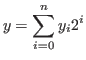 $ y=\displaystyle\sum_{i=0}^{n} y_i2^i$