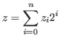 $ z=\displaystyle\sum_{i=0}^{n} z_i2^i$