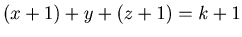 $ (x+1) + y +(z+1) = k + 1$