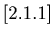 $ [2.1.1]$